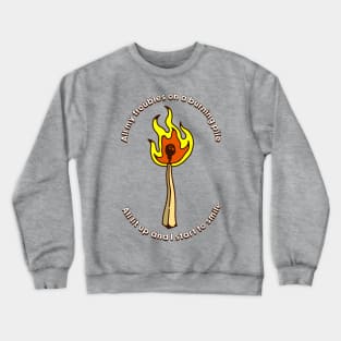 All my troubles on a burning pile Crewneck Sweatshirt